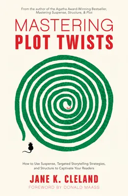 Zvládnutie dejových zvratov: Ako využiť napätie, cielené rozprávačské stratégie a štruktúru, aby ste zaujali svojich čitateľov - Mastering Plot Twists: How to Use Suspense, Targeted Storytelling Strategies, and Structure to Captivat E Your Readers