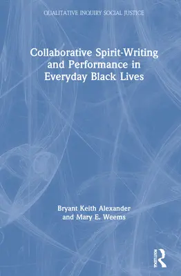 Kolaboratívne duchovné písanie a výkon v každodennom živote černochov - Collaborative Spirit-Writing and Performance in Everyday Black Lives