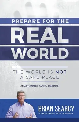 Pripravte sa na skutočný svet: Svet nie je bezpečné miesto - Prepare for The Real World: The World Is Not a Safe Place