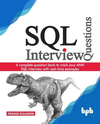 Otázky na pohovory o SQL: Kompletná banka otázok na rozlúsknutie pohovoru ANN SQL s príkladmi v reálnom čase - SQL Interview Questions: A complete question bank to crack your ANN SQL interview with real-time examples