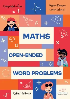 Matematika s otvorenými slovnými úlohami pre vyššie ročníky základných škôl: 1. diel: 1. diel - Maths Open-Ended Word Problems Upper-Primary Level: Volume 1: Volume 1