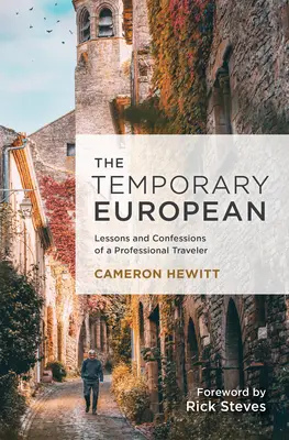 Dočasný Európan: Lekcie a vyznania profesionálneho cestovateľa - The Temporary European: Lessons and Confessions of a Professional Traveler