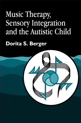 Muzikoterapia, senzorická integrácia a autistické dieťa - Music Therapy, Sensory Integration and the Autistic Child