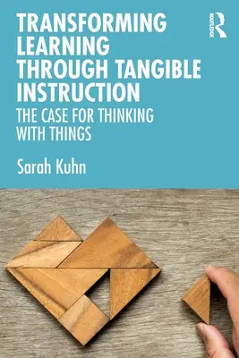 Transformácia učenia prostredníctvom hmatateľných inštrukcií: Prípad pre myslenie pomocou vecí - Transforming Learning Through Tangible Instruction: The Case for Thinking With Things