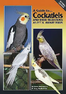 Sprievodca kohútikmi a ich mutáciami ako domácimi a vtáčími miláčikmi - A Guide to Cockatiels and Their Mutations as Pet & Aviary Birds