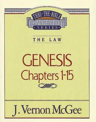 Thru the Bible Vol. 01: The Law (Genesis 1-15) (Zákon (Genesis 1-15)): 1 - Thru the Bible Vol. 01: The Law (Genesis 1-15): 1