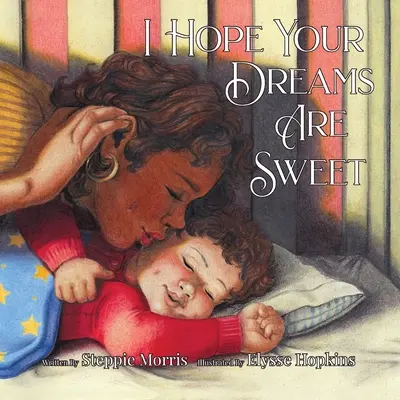 Dúfam, že tvoje sny sú sladké - I Hope Your Dreams Are Sweet