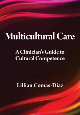Multikultúrna starostlivosť: Príručka klinického pracovníka ku kultúrnej kompetencii - Multicultural Care: A Clinician's Guide to Cultural Competence