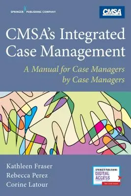Cmsa's Integrated Case Management: Príručka pre manažérov prípadov od manažérov prípadov - Cmsa's Integrated Case Management: A Manual for Case Managers by Case Managers