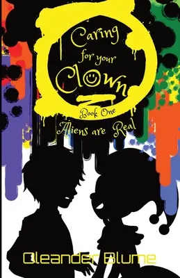Starostlivosť o klauna Kniha prvá: Mimozemšťania sú skutoční - Caring for Your Clown Book One: Aliens are Real