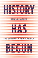 Dejiny sa začali - Zrod novej Ameriky - History Has Begun - The Birth of a New America