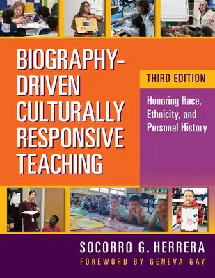 Kultúrne citlivé vyučovanie založené na biografii: rešpektovanie rasy, etnicity a osobnej histórie - Biography-Driven Culturally Responsive Teaching: Honoring Race, Ethnicity, and Personal History