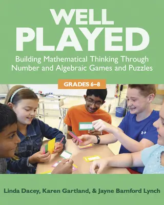 Dobre sa hrajú, 6-8: Budovanie matematického myslenia prostredníctvom číselných a algebraických hier a hádaniek, 6-8 - Well Played, 6-8: Building Mathematical Thinking Through Number and Algebraic Games and Puzzles, 6-8