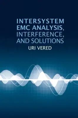 Medzisystémová analýza EMC, rušenie a riešenia - Intersystem EMC Analysis, Interference, and Solutions