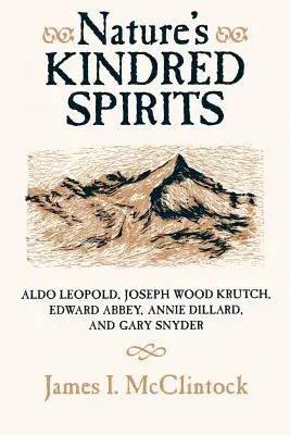 Prírodne spriaznené duše: Aldo Leopold, Joseph Wood Krutch, Edward Abbey, Annie Dillardová a Gary Snyder - Nature's Kindred Spirits: Aldo Leopold, Joseph Wood Krutch, Edward Abbey, Annie Dillard, and Gary Snyder