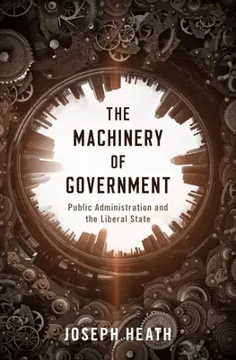 Vládne stroje: Verejná správa a liberálny štát - The Machinery of Government: Public Administration and the Liberal State