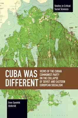 Kuba bola iná: Názory kubánskej komunistickej strany na rozpad sovietskeho a východoeurópskeho socializmu - Cuba Was Different: Views of the Cuban Communist Party on the Collapse of Soviet and Eastern European Socialism