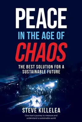 Mier vo veku chaosu: Najlepšie riešenie pre udržateľnú budúcnosť - Peace In The Age Of Chaos: The Best Solution For A Sustainable Future