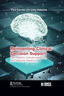 Reinventing Clinical Decision Support: Analýza údajov, umelá inteligencia a diagnostické zdôvodňovanie - Reinventing Clinical Decision Support: Data Analytics, Artificial Intelligence, and Diagnostic Reasoning