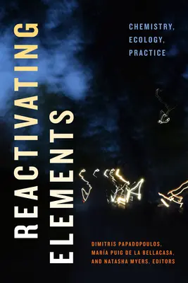 Reaktivujúce prvky: Chémia, ekológia, prax - Reactivating Elements: Chemistry, Ecology, Practice