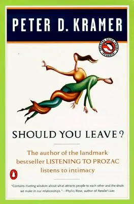 Mali by ste odísť? Psychiater skúma intimitu a autonómiu - a povahu poradenstva - Should You Leave?: A Psychiatrist Explores Intimacy and Autonomy--And the Nature of Advice