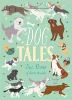 Psie príbehy - Pravdivé príbehy o hrdinských psoch - Dog Tales - True Stories of Heroic Hounds