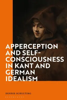 Apercepcia a sebauvedomenie v Kantovi a nemeckom idealizme - Apperception and Self-Consciousness in Kant and German Idealism