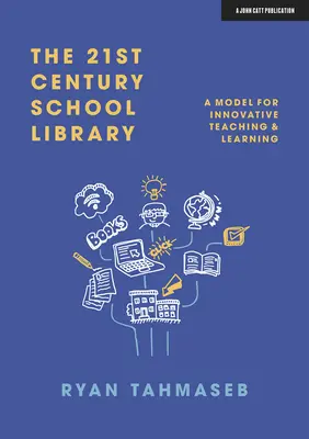 Školská knižnica 21. storočia: Model inovatívneho vyučovania a učenia sa - The 21st Century School Library: A Model for Innovative Teaching & Learning
