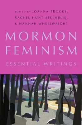 Mormonský feminizmus: Základné spisy - Mormon Feminism: Essential Writings