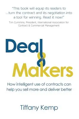 Tvorcovia dohôd: Ako vám inteligentné využívanie zmlúv pomôže predať viac a dodať lepšie produkty - Deal Makers: How Intelligent Use of Contracts Can Help You Sell More and Deliver Better