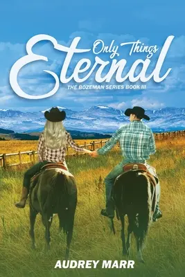 Len veci večné (Bozemanská séria, kniha III) - Only Things Eternal (The Bozeman Series Book III)