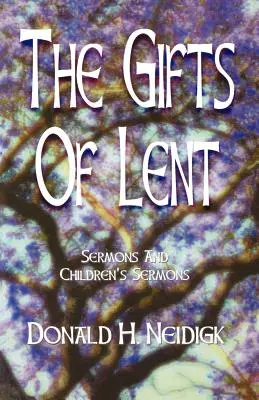 Dary pôstu: Kázne a kázne pre deti - The Gifts of Lent: Sermons and Children's Sermons