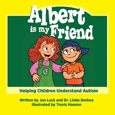 Albert je môj priateľ: Pomáhame deťom porozumieť autizmu - Albert Is My Friend: Helping Children Understand Autism