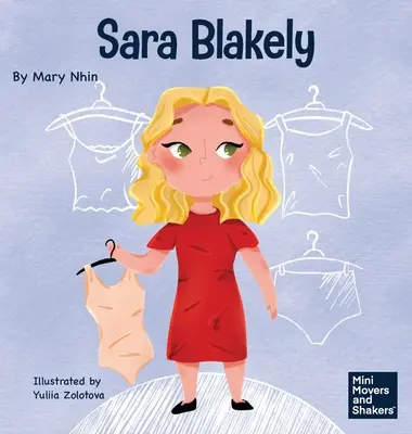 Sara Blakelyová: Blakleyová: Detská kniha o tom, ako si nanovo definovať, čo skutočne znamená neúspech - Sara Blakely: A Kid's Book About Redefining What Failure Truly Means