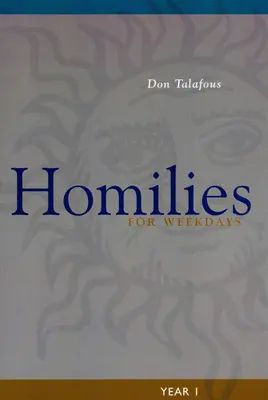 Homílie na všedné dni: Vydanie: 1. ročník - Homilies for Weekdays: Year 1