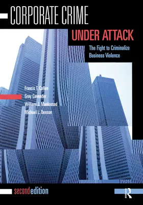 Korporátna kriminalita pod útokom: Boj za kriminalizáciu násilia v podnikaní - Corporate Crime Under Attack: The Fight to Criminalize Business Violence