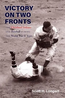 Víťazstvo na dvoch frontoch: Cleveland Indians a bejzbal v období druhej svetovej vojny - Victory on Two Fronts: The Cleveland Indians and Baseball Through the World War II Era