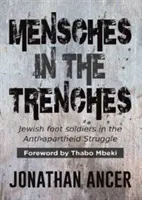 Muži v zákopoch - Židovskí pešiaci v boji proti apartheidu - Mensches in the Trenches - Jewish Foot Soldiers in the Anti-Apartheid Struggle