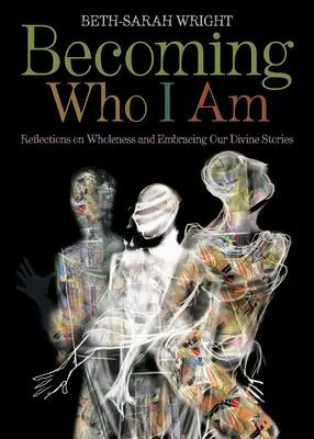 Stať sa tým, kým som: Úvahy o celistvosti a prijatí našich božských príbehov - Becoming Who I Am: Reflections on Wholeness and Embracing Our Divine Stories