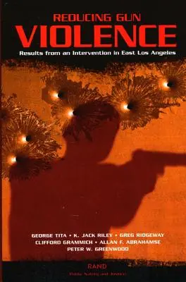 Zníženie násilia páchaného strelnými zbraňami: Výsledky intervencie vo východnom Los Angeles - Reducing Gun Violence: Results from an Intervention in East Los Angeles