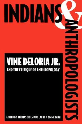 Indiáni a antropológovia: Vine Deloria a kritika antropológie - Indians and Anthropologists: Vine Deloria, JR., and the Critique of Anthropology