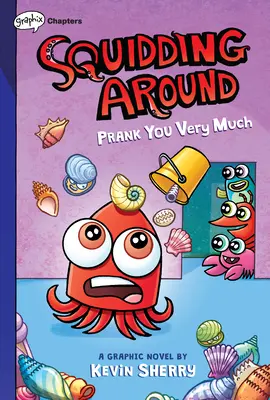 Prank You Very Much: (Squidding Around #3) - Prank You Very Much: A Graphix Chapters Book (Squidding Around #3)