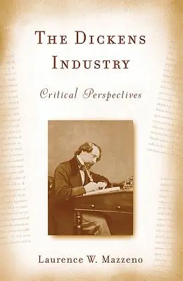 Dickensov priemysel: Kritické perspektívy 1836-2005 - The Dickens Industry: Critical Perspectives 1836-2005