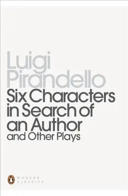 Šesť postáv hľadá autora a iné hry - Six Characters in Search of an Author and Other Plays