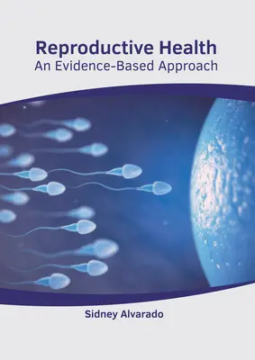 Reprodukčné zdravie: Prístup založený na dôkazoch - Reproductive Health: An Evidence-Based Approach
