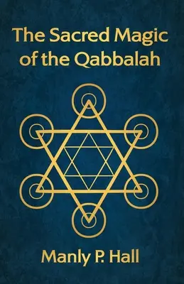 Posvätná mágia Qabbalah - The Sacred Magic of the Qabbalah