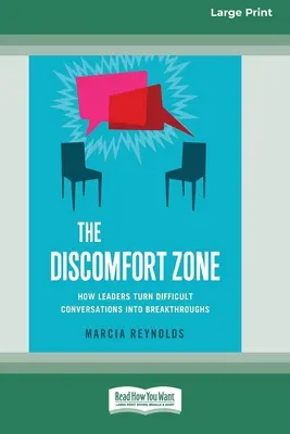 Zóna nepohody: Ako vedúci pracovníci menia ťažké rozhovory na prelomové [Standard Large Print 16 Pt Edition] - The Discomfort Zone: How Leaders Turn Difficult Conversations Into Breakthroughs [Standard Large Print 16 Pt Edition]
