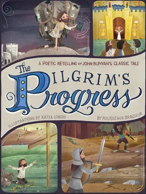 Pokrok pútnika: Poetické prerozprávanie klasického príbehu Johna Bunyana - The Pilgrim's Progress: A Poetic Retelling of John Bunyan's Classic Tale