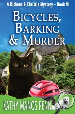 Bicykle, štekanie a vražda: Zvieracie záhady: Útulná anglická záhada - Bicycles, Barking & Murder: A Cozy English Animal Mystery