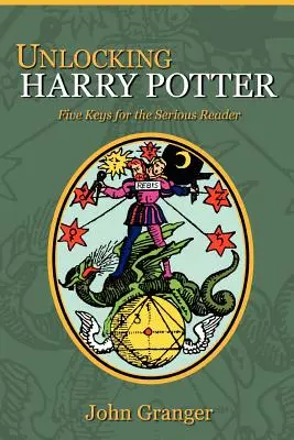 Odomykanie Harryho Pottera: Päť kľúčov pre seriózneho čitateľa - Unlocking Harry Potter: Five Keys for the Serious Reader